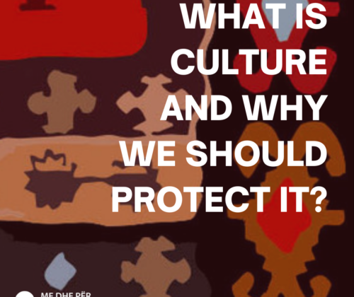 Kampanja Sensibilizuese “Çfarë është kultura dhe pse duhet ta mbrojmë atë?” (ENG: Awareness Campaign – What is culture and why we should protect it?)