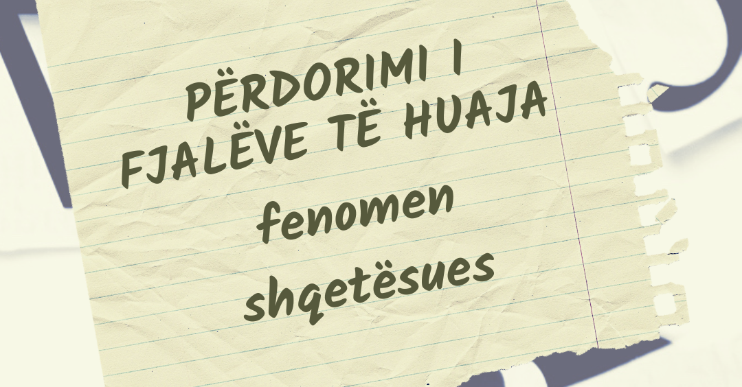 Fushata Ndërgjegjësuese “Përdorimi i fjalëve të huaja – fenomen shqetësues” (ENG: Awareness Campaign – The use of foreign words – a disturbing phenomenon)